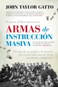armas de instruccion masiva-john taylor gatto-9788416776443