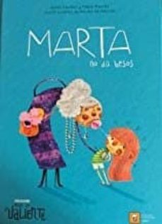 marta no da besos-pablo macias alba-belen gaudes teira-9788417006143