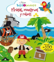 mi primer busca y encuentra: piratas, monstruos y robots-svetlana peskin-9788417064143