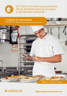 (i.b.d.) hotr0110 control de la conservacion de los alimentos para el consumo y distribucion comercial. direccion y produccion en cocina-miguel angel artacho navarro-9788417086343