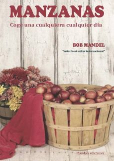 manzanas: coge una cualquiera cualquier dia-bob mandel-9788417168643