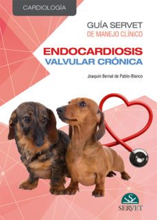 guia servet de manejo clinico: cardiologia. endocardiosis valvula r cronica-9788417225643
