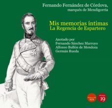 mis memorias intimas. la regencia de espartero y el de pronunciamiento de torrejon, 1840-1844 (ebook)-german rueda-9788417280543