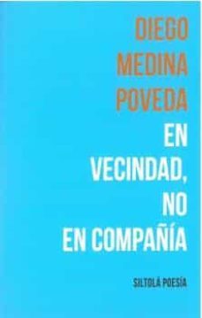 en vecindad, no en compañia-diego medina poveda-9788417352943