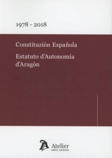 constituzion española. estatuto dautonomia daragon 1978-2018-9788417466343
