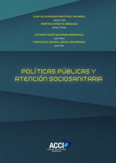 politicas publicas y atencion sociosanitaria-francisco javier lopez fernandez-9788417519643