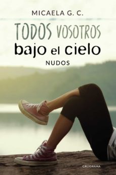 (i.b.d.) todos vosotros bajo el cielo-micaela g.c.-9788417587543