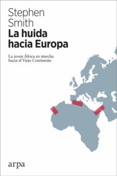 la huida hacia europa: la joven africa en marcha hacia el viejo continente-9788417623043