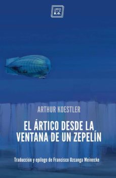 el artico desde la ventana de un zepelín-arthur koestler-9788417678043
