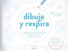 dibuja y respira: el arte de la respiracion, el mindfulness y la meditacion-tom granger-9788417694043