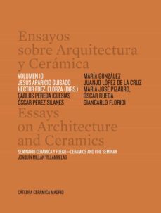 ensayos sobre arquitectura y ceramica volumen 10 (ed. bilingue) essays on architecture and ceramics volumen 10-jesus aparicio guisado-hector fernandez elorza-9788417905743