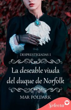 la deseable viuda del duque de norfolk (desprestigiadas 1) (ebook)-mar poldark-9788417931643