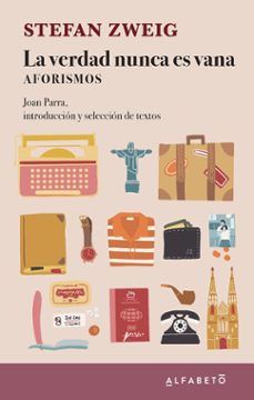 la verdad nunca es vana-stefan zweig-9788417951443