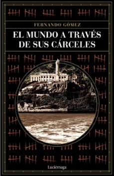 el mundo a traves de sus carceles-9788418015243