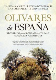 olivares de españa: recorrido por la biografia del olivar, su memoria y sus paisajes-9788418089343