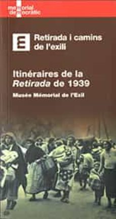 itineraires de la retirada de 1939. musee memorial de l exil-jordi gaitx marti-9788418199943