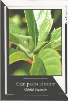 cien pasos al norte-gabriel segurado-9788418212543