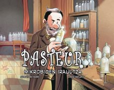 pasteur. mikrobioen iraultza (zientzilariak)-jordi bayarri dolz-9788418410543