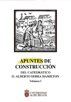 apuntes de construccion del catedratico alberto serra hamilton (v olumne 1)-9788418465543