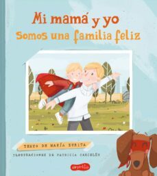 mi mama y yo somos una familia feliz-maria zurita-9788418774843