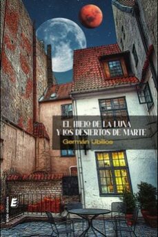 el hielo de la luna y los desiertos de marte-german ubillos-9788418848643