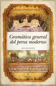 gramatica general del persa moderno (2ª edicion)-joaquin rodriguez vargas-9788418952043