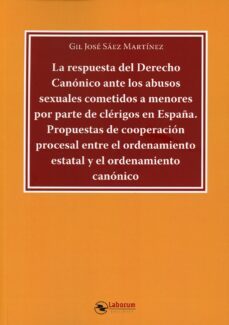 respuesta del derecho canonico ante los abusos sexuales cometidos a menores. por parte de clerigos en españa.-9788419145543
