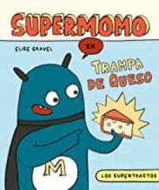 supermomo: trampa de queso-elise gravel-9788419279743