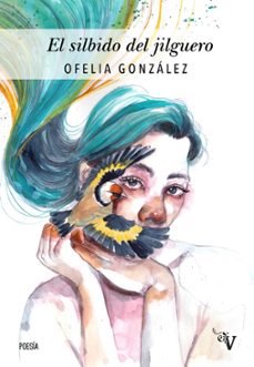 el silbido del jilguero-ofelia gonzalez-9788419347343
