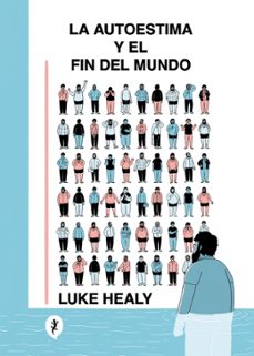 la autoestima y el fin del mundo-luke healy-9788419409843