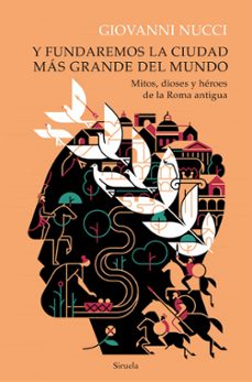 y fundaremos la ciudad mas grande del mundo-giovanni nucci-9788419419743