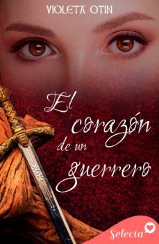 el corazon de un guerrero (ebook)-violeta otin-9788419687043