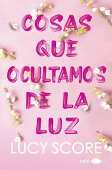 cosas que ocultamos de la luz (ebook)-lucy score-9788419702043
