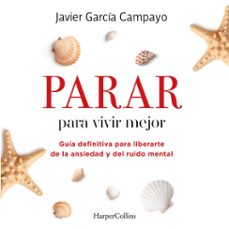 parar para vivir mejor (audiolibro)-javier garcia campayo-9788419883643