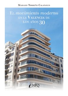 el movimiento moderno en la valencia de los años 30-mariano torreño calatayud-9788419924643