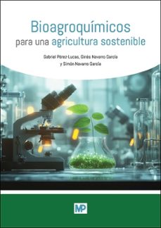 bioagroquímicos para una agricultura sostenible-gines navarro garcia-gines navarro garcia-9788419934543