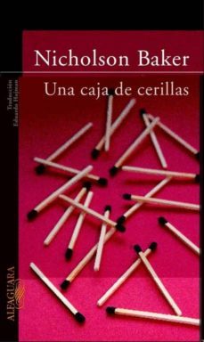 una caja de cerillas-nicholson baker-9788420400143