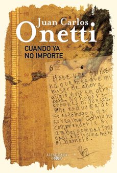 cuando ya no importe (2ª ed.)-juan carlos onetti-9788420404943
