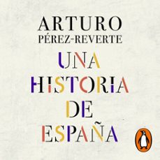 una historia de españa (audiolibro)-arturo perez reverte-9788420438443