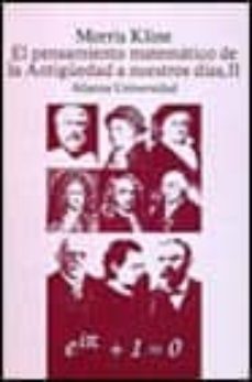 el pensamiento matematico de la antiguedad a nuestros dias; t.2-morris kline-9788420627243