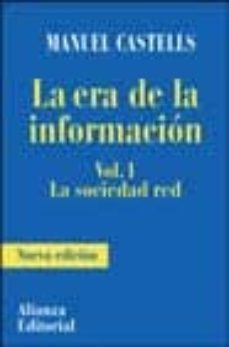 la era de la informacion: economia, sociedad y cultura: la socied ad red (2ª ed.)-manuel castells-9788420644943