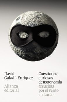 cuestiones curiosas de astronomia resueltas por el perito en luna s-david galadi enriquez-9788420684543