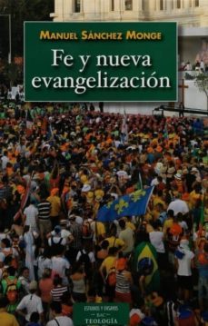 fe y nueva evangelizacion-manuel sanchez monge-9788422016243