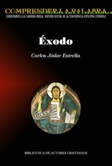 exodo. comprender la palabra. comentarios a la sagrada-carlos jodar estrella-9788422021643