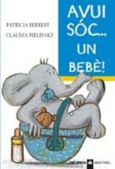 avui soc... un bebe!-patricia berreby-9788424634643
