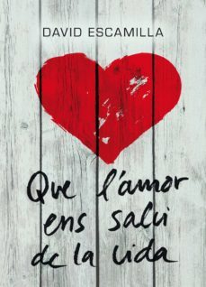 que l'amor ens salvi de la vida (ebook)-david escamilla-9788424648343
