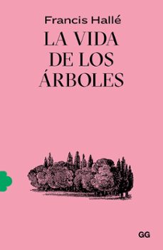 la vida de los arboles-francis halle-9788425233043