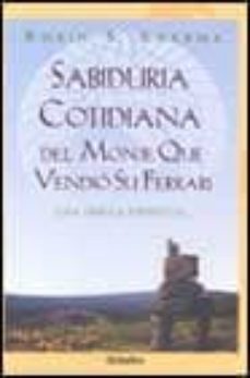 sabiduria cotidiana del monje que vendio su ferrari: una fabula e spiritual-9788425337543