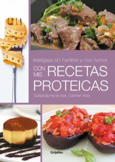 adelgaza sin hambre y con humor con mis recetas proteicas (ebook)-carmen albo-9788425350443