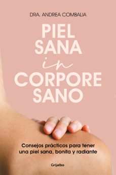piel sana in corpore sano: consejos practicos para tener una piel sana, bonita y radiante-9788425360343